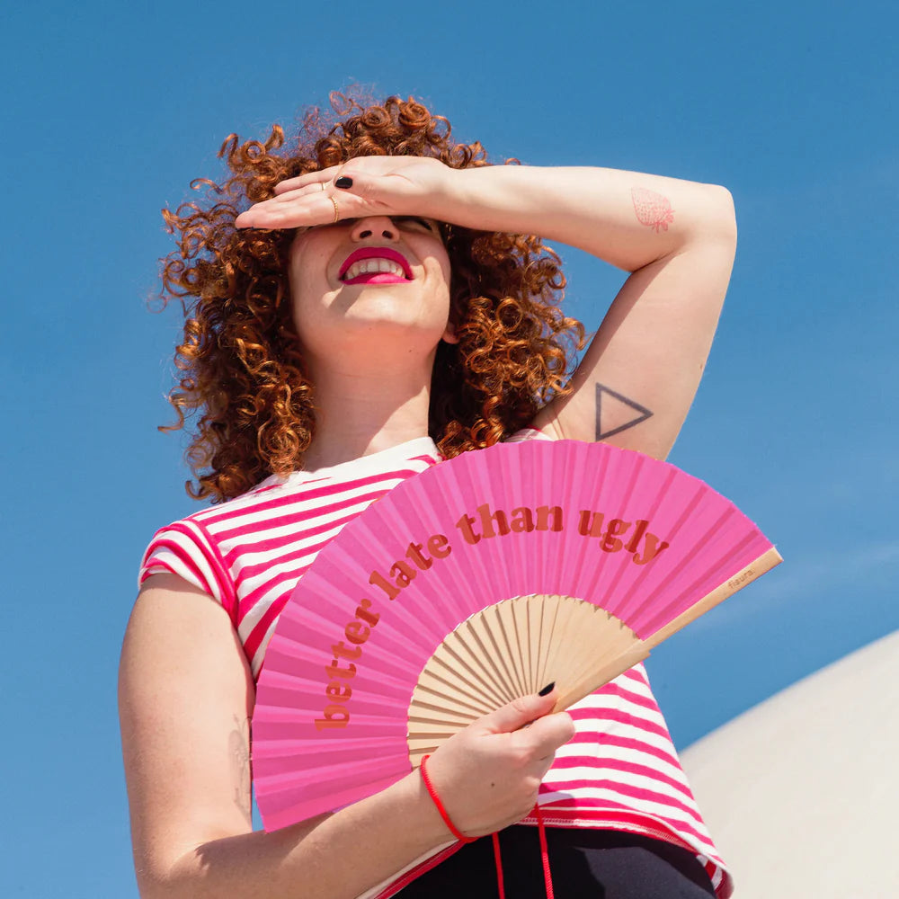 Fächer "Better late than ugly"