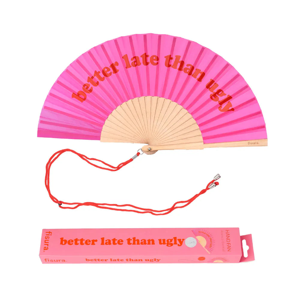 Fächer "Better late than ugly"